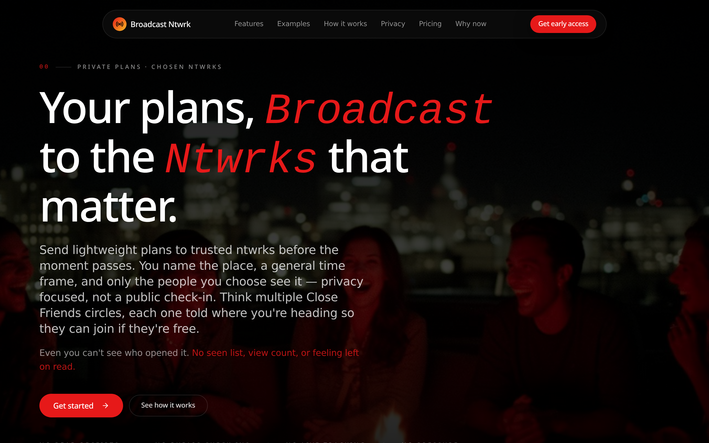 Interface preview of Broadcast NTWRK — Private social planning with select friends.